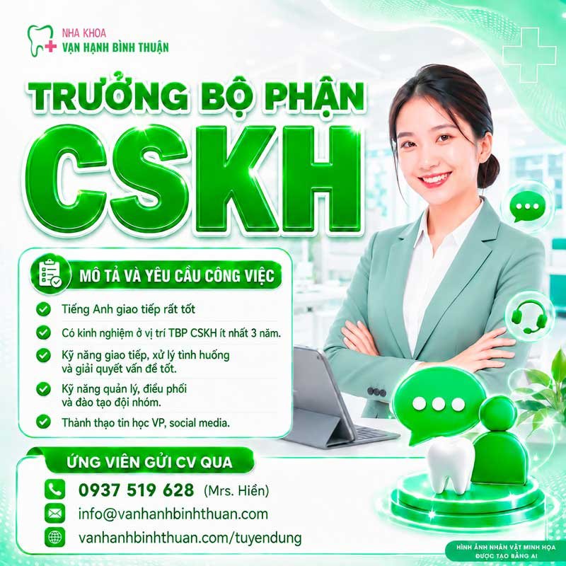 NHA KHOA VẠN HẠNH BÌNH THUẬN TUYỂN DỤNG TRƯỞNG BỘ PHẬN CSKH